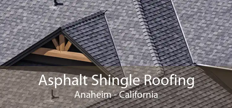 Asphalt Shingle Roofing Anaheim - California