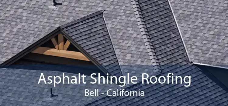 Asphalt Shingle Roofing Bell - California