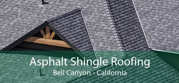 Asphalt Shingle Roofing Bell Canyon - California