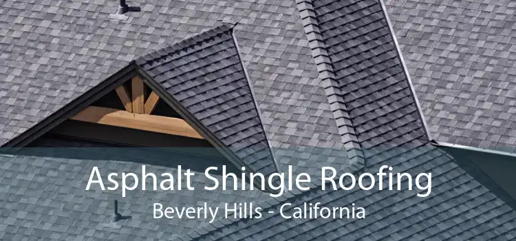 Asphalt Shingle Roofing Beverly Hills - California