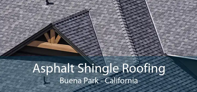 Asphalt Shingle Roofing Buena Park - California