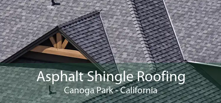 Asphalt Shingle Roofing Canoga Park - California