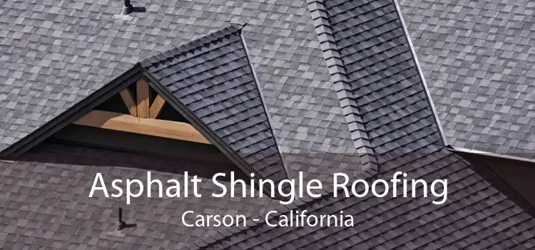 Asphalt Shingle Roofing Carson - California