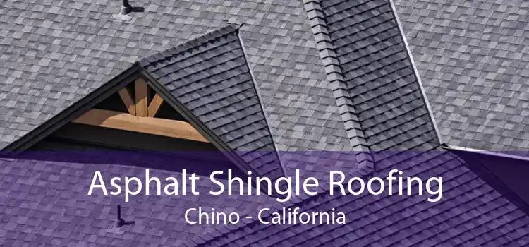 Asphalt Shingle Roofing Chino - California