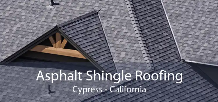 Asphalt Shingle Roofing Cypress - California