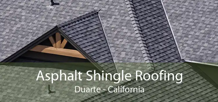 Asphalt Shingle Roofing Duarte - California