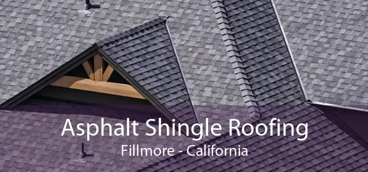 Asphalt Shingle Roofing Fillmore - California