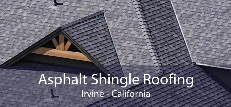 Asphalt Shingle Roofing Irvine - California