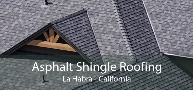 Asphalt Shingle Roofing La Habra - California