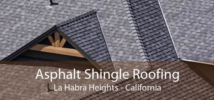 Asphalt Shingle Roofing La Habra Heights - California