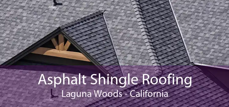 Asphalt Shingle Roofing Laguna Woods - California