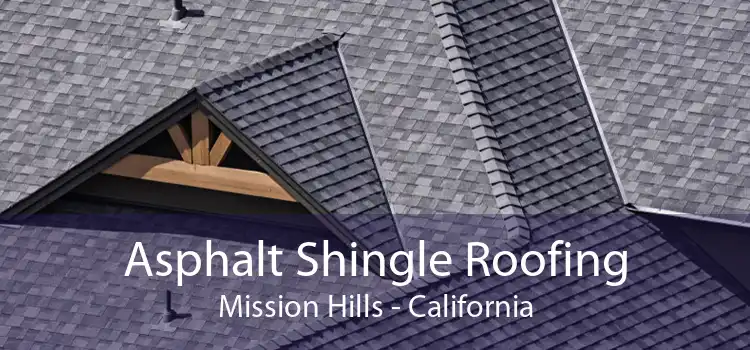 Asphalt Shingle Roofing Mission Hills - California