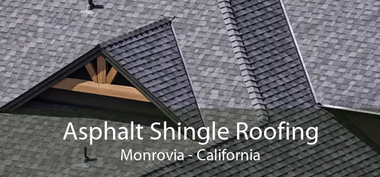 Asphalt Shingle Roofing Monrovia - California