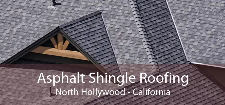 Asphalt Shingle Roofing North Hollywood - California