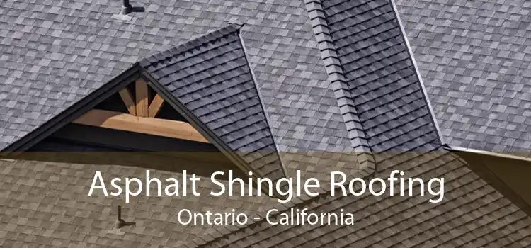 Asphalt Shingle Roofing Ontario - California