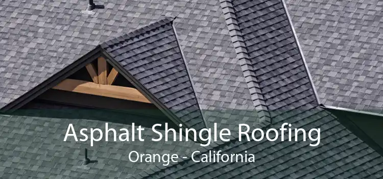 Asphalt Shingle Roofing Orange - California