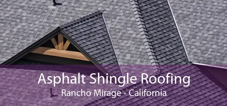 Asphalt Shingle Roofing Rancho Mirage - California