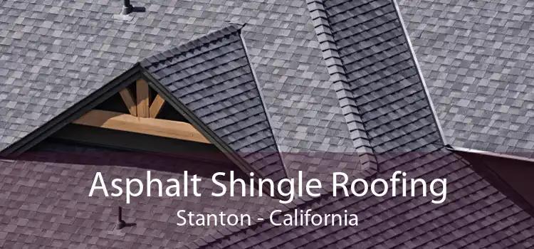 Asphalt Shingle Roofing Stanton - California