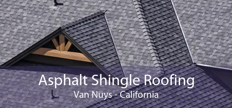 Asphalt Shingle Roofing Van Nuys - California