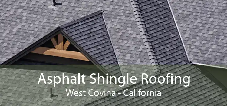 Asphalt Shingle Roofing West Covina - California