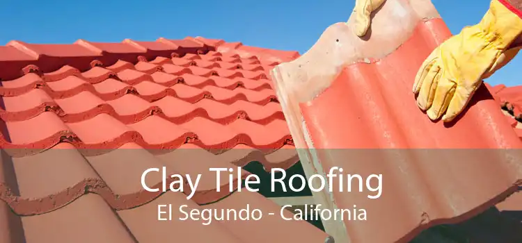 Clay Tile Roofing El Segundo - California