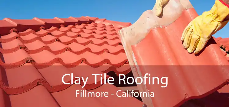 Clay Tile Roofing Fillmore - California