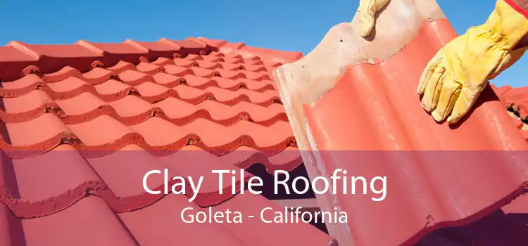 Clay Tile Roofing Goleta - California