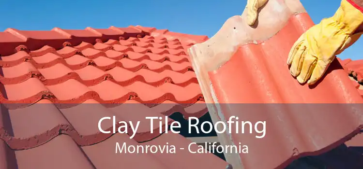 Clay Tile Roofing Monrovia - California