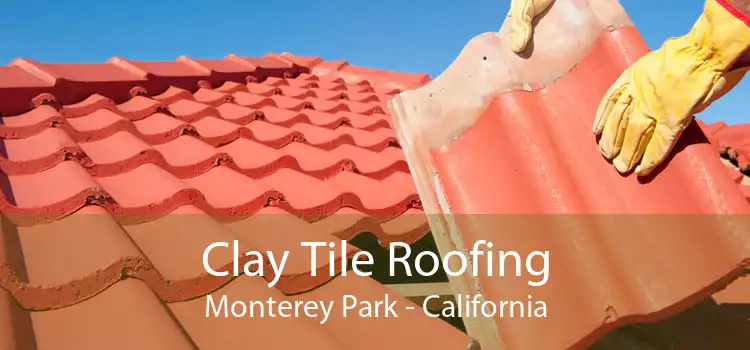 Clay Tile Roofing Monterey Park - California