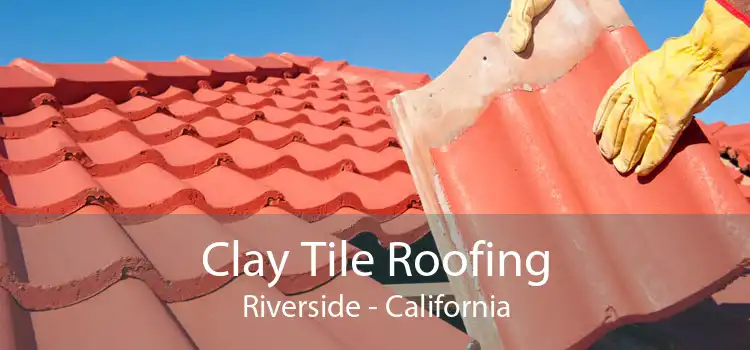 Clay Tile Roofing Riverside - California