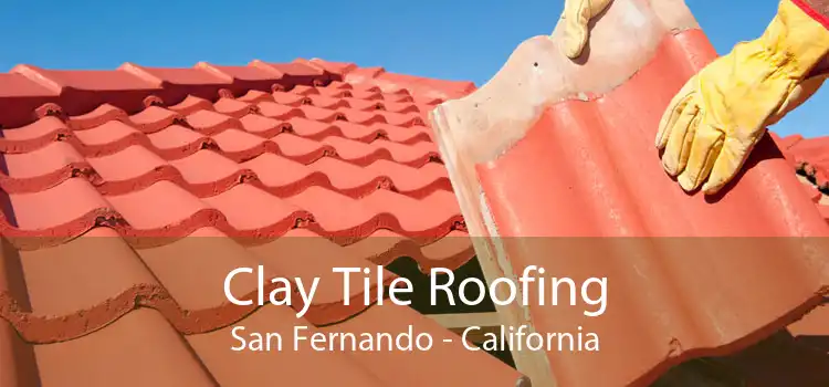 Clay Tile Roofing San Fernando - California