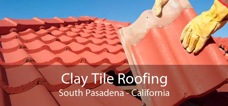 Clay Tile Roofing South Pasadena - California