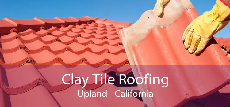 Clay Tile Roofing Upland - California