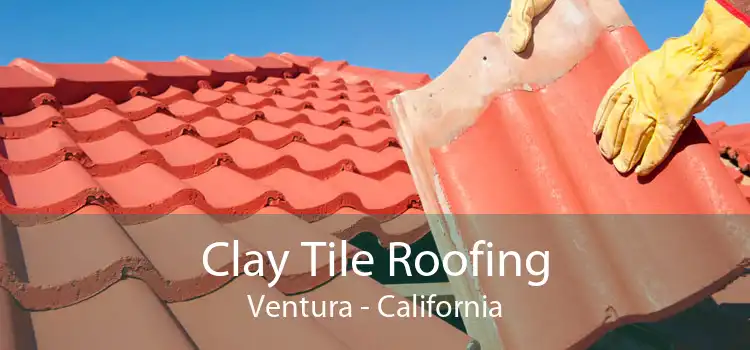 Clay Tile Roofing Ventura - California