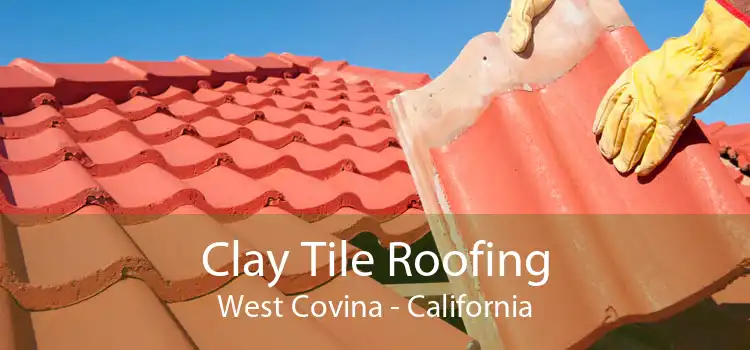 Clay Tile Roofing West Covina - California