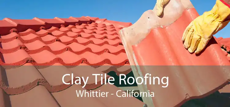 Clay Tile Roofing Whittier - California