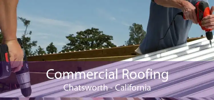 Commercial Roofing Chatsworth - California