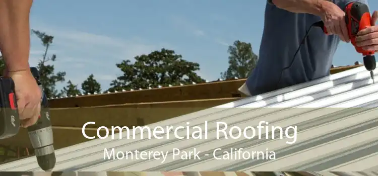 Commercial Roofing Monterey Park - California