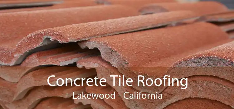 Concrete Tile Roofing Lakewood - California