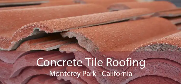 Concrete Tile Roofing Monterey Park - California