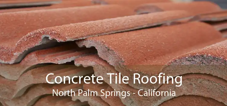 Concrete Tile Roofing North Palm Springs - California