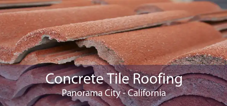 Concrete Tile Roofing Panorama City - California