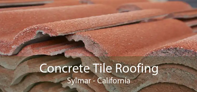 Concrete Tile Roofing Sylmar - California