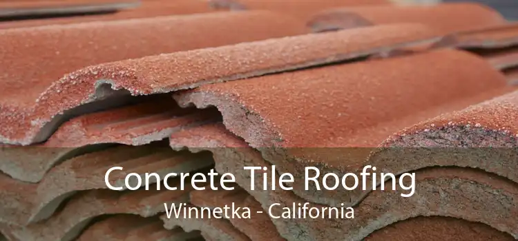 Concrete Tile Roofing Winnetka - California