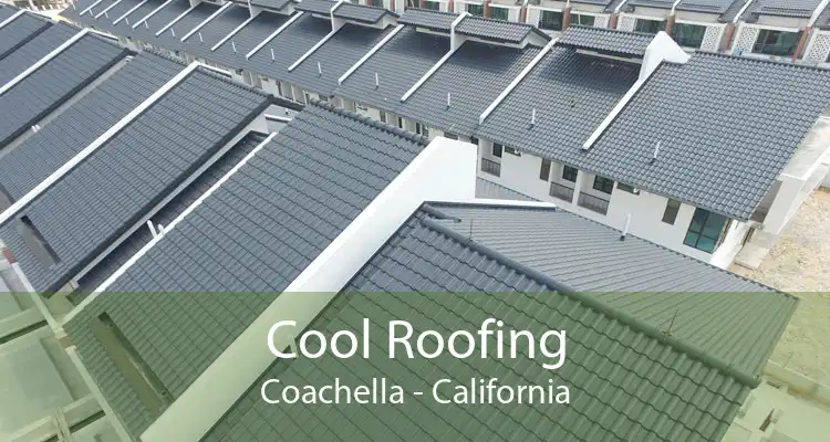 Cool Roofing Coachella - California