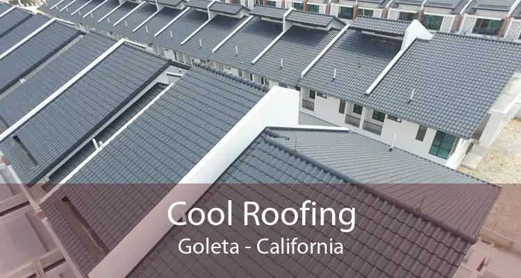 Cool Roofing Goleta - California