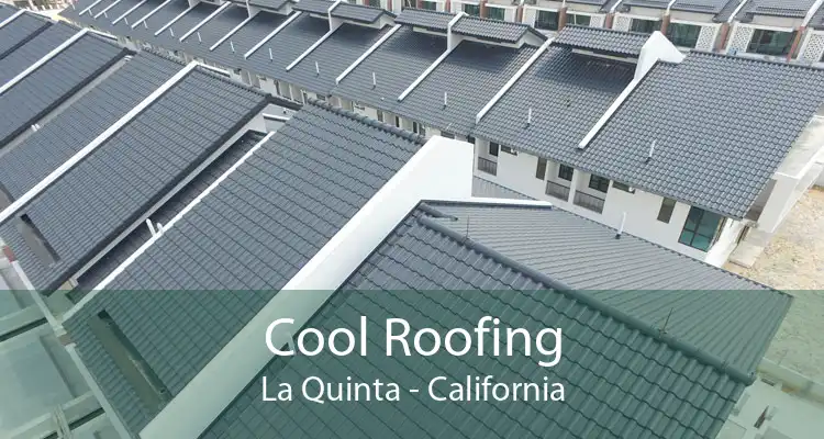 Cool Roofing La Quinta - California