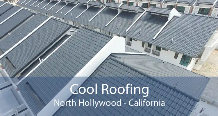 Cool Roofing North Hollywood - California