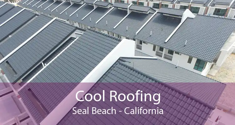 Cool Roofing Seal Beach - California