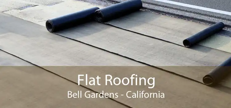 Flat Roofing Bell Gardens - California